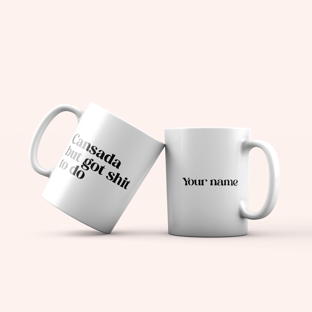 Cansada but I got shit to do