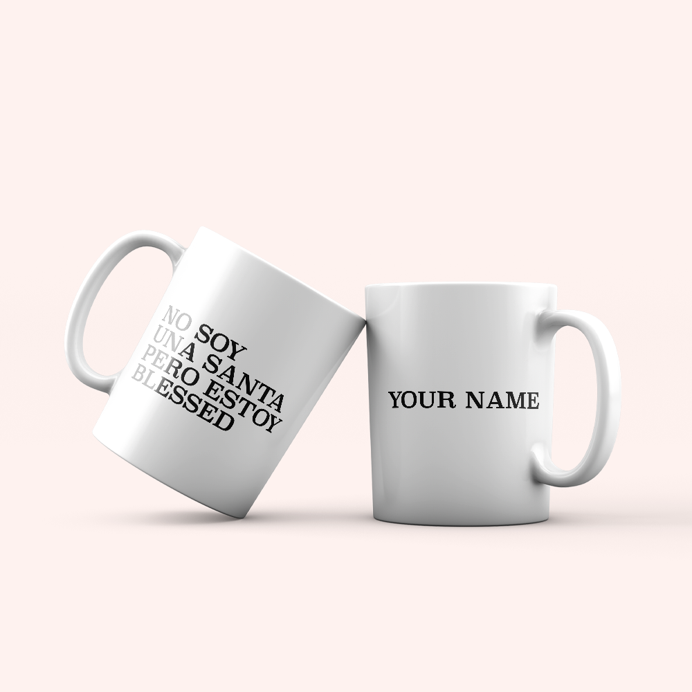 No soy una Santa pero stoy Blessed Mug - Personalized Spanish Quote Mug